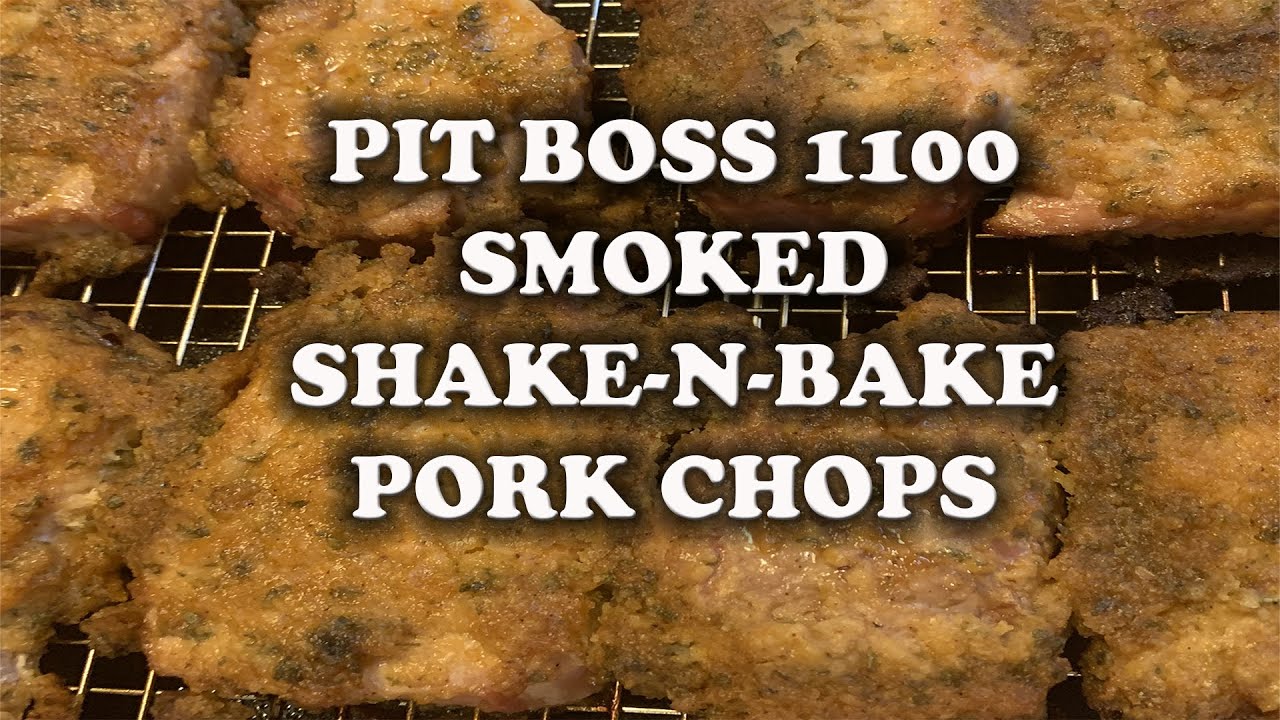 Pit Boss 1100 Pork Chops (ShakeNBake) Smoked ShakeNBake Pork