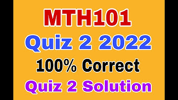 Mth101 Quiz 2 2022|Mth101 quiz 2 solution 2022|Mth101 Quiz 2 spring 2022