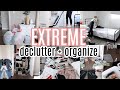 EXTREME CLEAN, DECLUTTER &amp; ORGANIZE WITH ME | CLEANING MOTIVATION