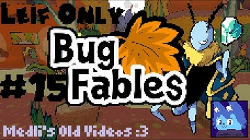 Bug Fables (Leif Only) Part 15