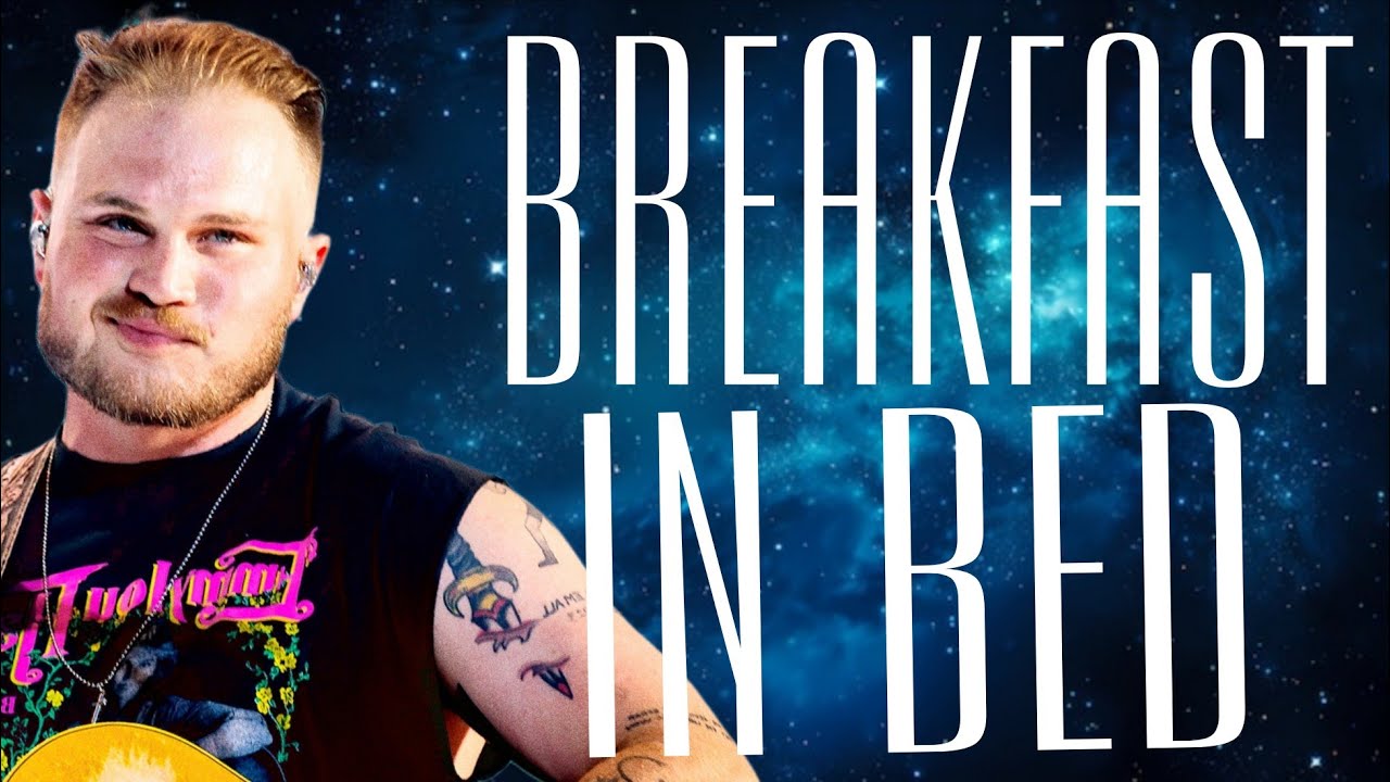 Zach Bryan - Breakfast In Bed (Lyrics) - YouTube