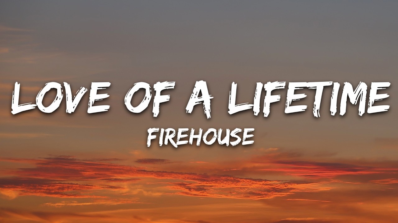 FireHouse - Love of a Lifetime (Lyrics)