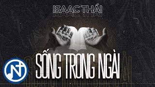 (Official MV) Sống Trong Ngài - Isaac Thái