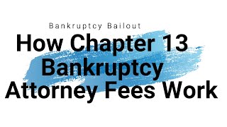 How Do Chapter 13 Bankruptcy Attorney Fees Work?