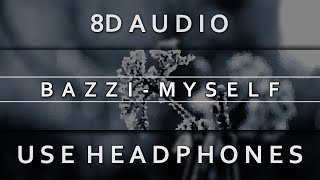 Bazzi - Myself (8D Audio)