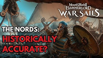 War Sails: Are The NORDS Historically Accurate? (Mount & Blade II Bannerlord)
