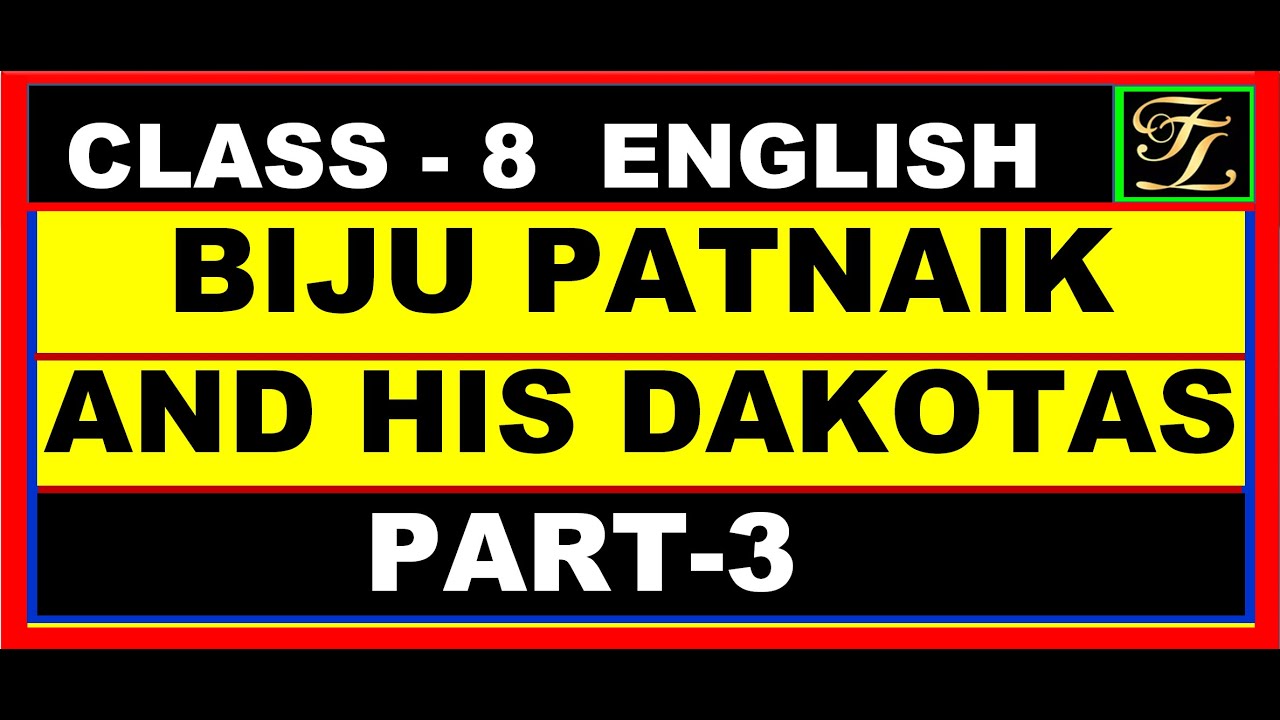Biju Patnaik and His Dakotas | Class 8 SCERT Odisha English | Full Explanation & Summary