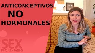 Anticonceptivos sin hormonas. ¿Existen alternativas no hormonales?