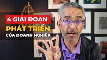 4 Giai Đoạn Phát triển Của Doanh Nghiệp - An Nguyễn - SuperX Academy