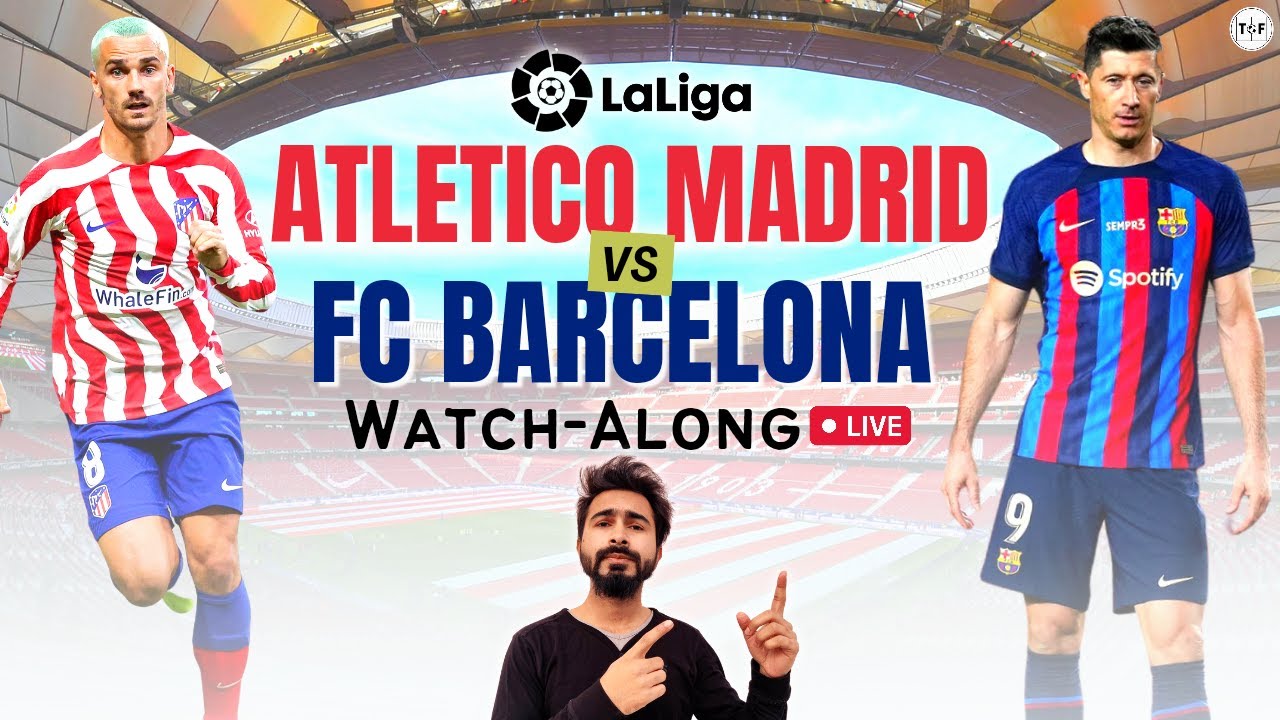 Atletico Madrid vs. Barcelona live stream: How to watch La Liga live ...