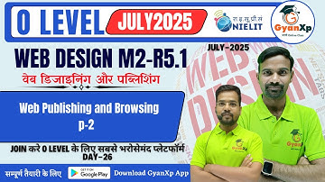 Day-26 || Chapter-8  || Part-2 || web publishing and browsing || M2-R5.1 || GyanXp