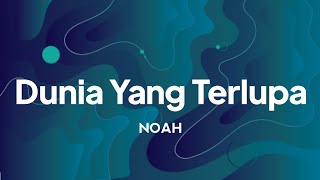 Noah - Dunia Yang Terlupa (New Version) lirik