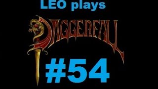 LEO plays TES: Daggerfall - Part 54 - Don't upset anyone in this room