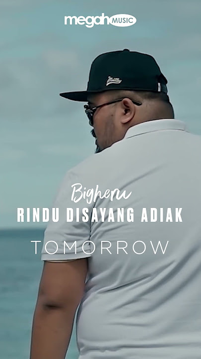 BESOK! MUSIC VIDEO BIGHERU - RINDU DISAYANG ADIAK #bigheru #rindudisayangadiak #musicvideo