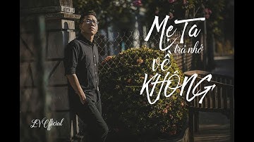 MẸ TA TRẢ NHỚ VỀ KHÔNG | LÊ VỸ | Ca khúc về mẹ phổ thơ Đỗ Trung Quân cảm động nhất mùa Vu Lan 2019