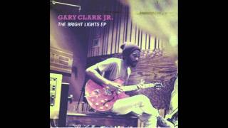 Video thumbnail of "Gary Clark Jr. - Don't Owe You a Thang"