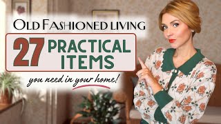 27 Practical + Old Fashioned Items You Need in Your Home!