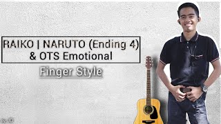 RAIKO | NARUTO (Ending 4) & OTS Emotional (Finger Style)