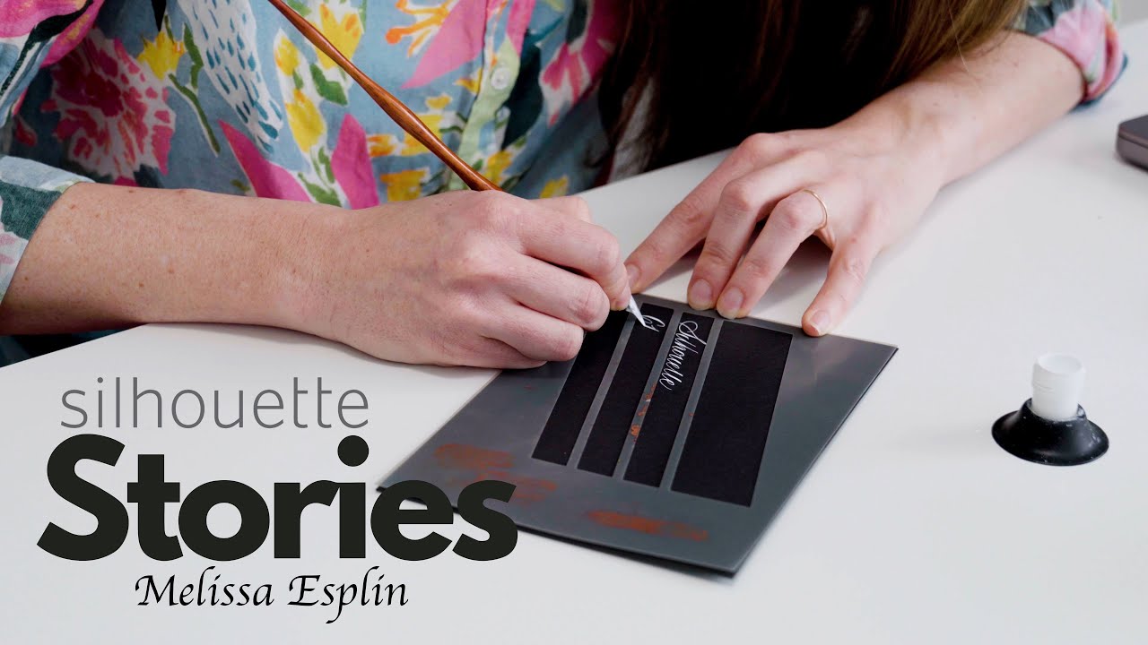 Silhouette Stories | Bring Calligraphy to life with Melissa Esplin ...