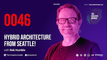 Open conversation with Seattle based founder of Hybrid Architecture Rob Humble