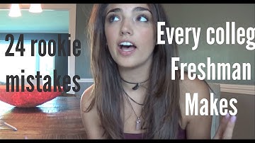 Rookie mistakes every college freshman makes