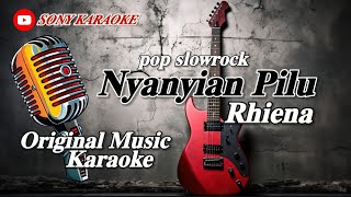 NYANYIAN PILU VOC RHIENA SLOWROCK KARAOKE || @sonykaraokeofficial