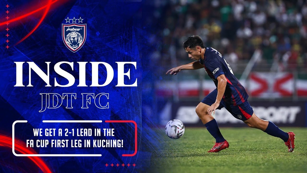 INSIDE JDT 25/26 | We get a 2-1 lead in the FA Cup first leg in Kuching!