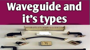 Wave Guide || Types of wave guides || wave guides in microwave engineering