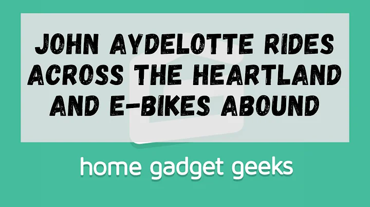 John Aydelotte Rides Across the Heartland and E-Bi...