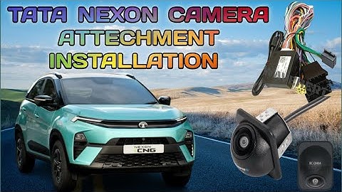 TATA NEXON CAMERA ATTECHMENT INSTALLATION ! TATA NEXON XMS REVERSE CAMERA