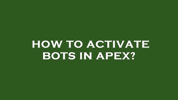 How to activate bots in apex?