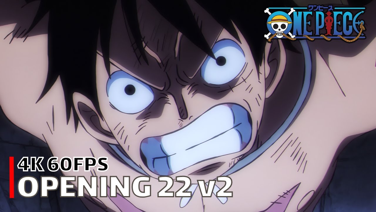 One Piece   Opening 22 v2 OVER THE TOP 4K 60FPS Creditless  CC