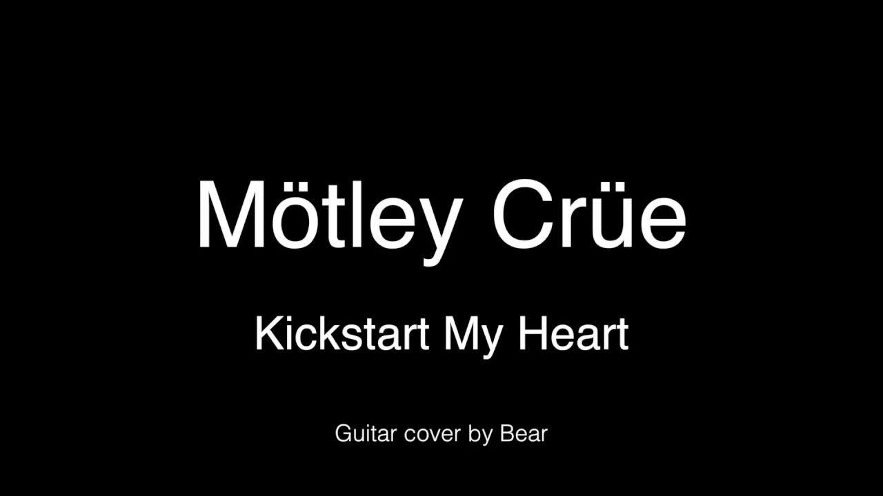 Motley Crue Kickstart My Heart guitar cover YouTube