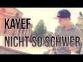 KAYEF - Nicht so schwer [Music Video]