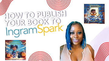 2025 How to Self Publish Your Book with IngramSpark | Step-by-Step Guide