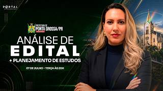 CONCURSO PREF. PONTA GROSSA/PR: ANÁLISE DE EDITAL + PLANEJAMENTO DE ESTUDOS