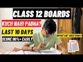 Kuch nahi padha? LAST 10 days SCORE 90%+ in class 12 boards exam🔥| CBSE Class 12 board exam strategy