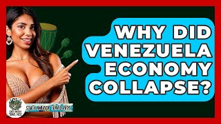 Why Did Venezuela Economy Collapse? - South America Travel Pros