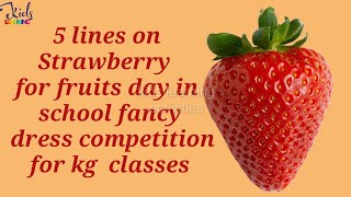 5 lines on strawberry for kg classes | fancy dress competition | speech on strawberry | fruits day