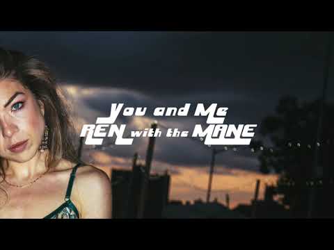 Rén with the Mane - You and Me