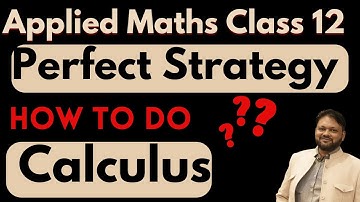 Best strategy | how to do CALCULUS | Applied mathematics Class 12 | Gaur Classes