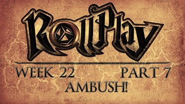 RollPlay D&D Campaign - Week 22 - Part 7