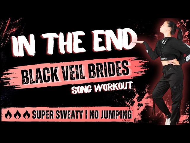 BLACK VEIL BRIDES - IN THE END - METAL CARDIO WORKOUT - Calories Killer🔥