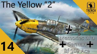 The Yellow '2' | Part 14 | A Bf 109 Pilot recounts the Battle of Britain from the German perspective