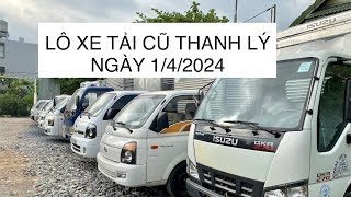 Bãi xe tải cũ lướt thanh lý ngân hàng ngày  1/4/2024/Phạm Quang 0901.60.71.75