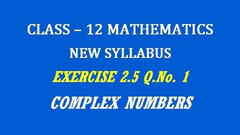 TN 12th Maths / Complex Numbers  / Exercise 2.5 Q.No. 1