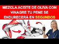 Hombres Mayores Aceite de Oliva NO Basta Agrega Vinagre para Doblar Óxido Nítrico y Energía