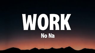 No Na - Work (Lyrics)
