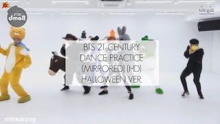 BTS 21 CENTURY DANCE PRACTICE {MIRRORED} {HD} HALLOWEEN VER.