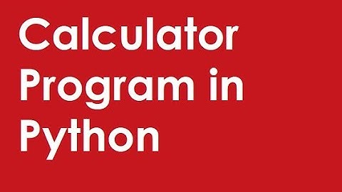 PYTHON PROGRAM 22: CALCULATOR PROGRAM IN PYTHON USING FUNCTIONS